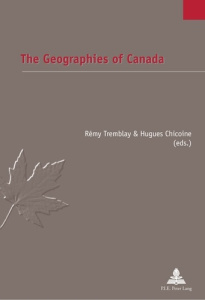 The Geographies of Canada - Tremblay Rémy ; Chicoine Hugues