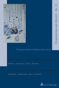 The Uses of First Person Writings. Africa, America, Asia, Europe, Edition bilingue français-anglais - Ruggiu François-Joseph