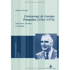 L'entourage de Georges Pompidou (1962-1974) - Tricaud Sabrina