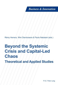 Beyond the Systemic Crisis and Capital-Led Chaos. Theoretical and Applied Studies - Herrera Rémy ; Dierckxsens Wim ; Nakatani Paulo
