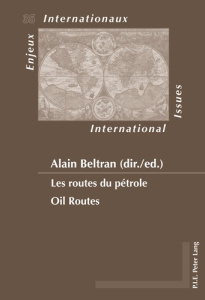 Les routes du pétrole. Edition bilingue français-anglais - Beltran Alain