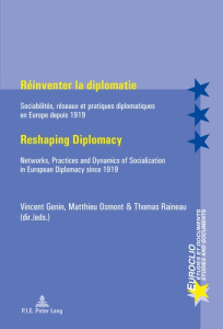 Réinventer la diplomatie. Sociabilités, réseaux et pratiques diplomatiques en Europe depuis 1919, Ed - Genin Vincent ; Osmont Matthieu ; Raineau Thierry