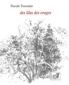 Des lilas des orages - Toussaint Pascale