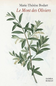 Le Mont des Oliviers - Bodart Marie-Thérèse