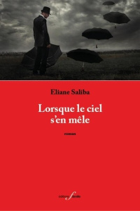 Lorsque le ciel s'en mêle - Saliba Garillon Eliane