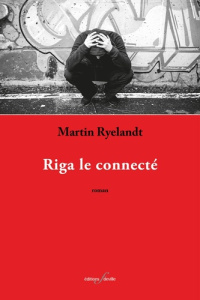 Riga le connecté - Ryelandt Martin