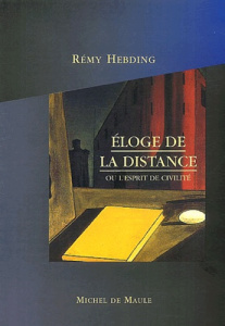 Eloge de la distance ou l'esprit de civilité - Hebding Rémy