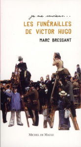 Les funérailles de Victor Hugo - Bressant Marc