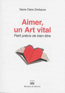 Aimer, un Art vital - Zimbacca Marie-Claire ; Miomandre Philippe de