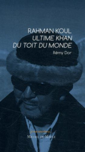 Rahman Koul Ultime Khan du Toit du Monde - Dor Rémy