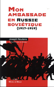 Mon ambassade en Russie soviétique (1917-1919) - Noulens Joseph ; Gliniasty Jean de