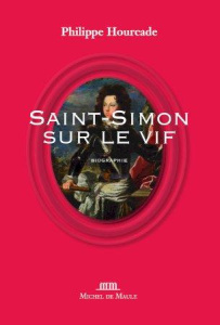 Saint-Simon sur le vif - Hourcade Philippe