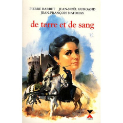 De terre et de sang - Barret Pierre ; Gurgand Jean-Noël ; Nahmias Jean-F