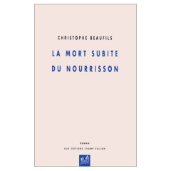 LA MORT SUBITE DU NOURRISSON - BEAUFILS CHRISTOPHE
