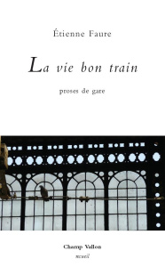 LA VIE BON TRAIN - FAURE ETIENNE