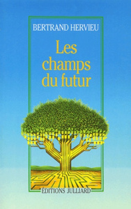 Les champs du futur - Hervieu Bertrand