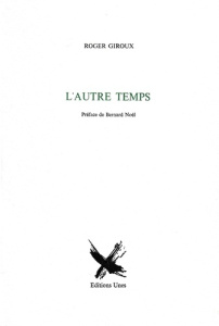L'autre temps - Giroux Roger ; Noël Bernard