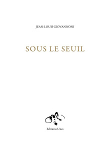 Sous le seuil - Giovannoni Jean-Louis