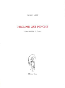L'homme qui penche - Metz Thierry ; Le Penven Cédric