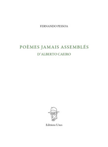 Poèmes jamais assemblés d'Alberto Caeiro - Pessoa Fernando ; Giovannoni Jean-Louis ; Hourcade