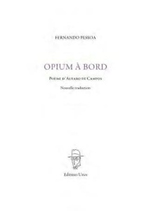 Opium à bord. Edition bilingue français-portugais - Pessoa Fernando ; Guibert Armand ; Hourcade Pierre