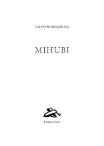 Mihubi - Degueurce Valentin