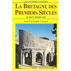 La Bretagne des premiers siècles - Cassard Jean-Christophe