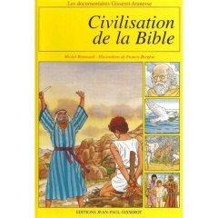 Civilisation de la Bible - Bergèse Francis ; Renouard Michel