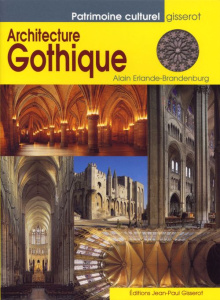 L'ARCHITECTURE GOTHIQUE - Erlande-Brandenburg Alain ; Gisserot Jean-Paul