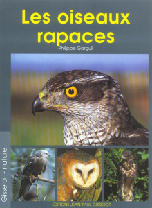 Les oiseaux rapaces - Garguil Philippe