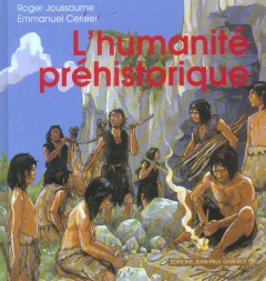 L'humanité préhistorique - Joussaume Roger