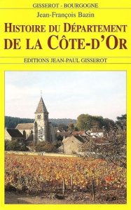 Histoire du département de la Côte-d'Or - Bazin Jean-François