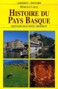 Histoire du Pays Basque - Leroy Béatrice