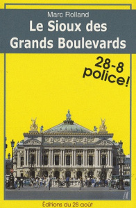 Le Sioux des Grands Boulevards - Rolland Marc