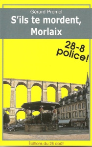 S'ils te mordent, Morlaix - Prémel Gérard