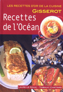 Recettes de l'océan - Le Gouic laure ; Chattard-Gisserot Thibault
