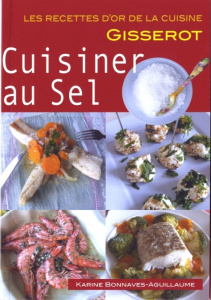 Cuisiner au sel - Bonnaves-Aguillaume Karine
