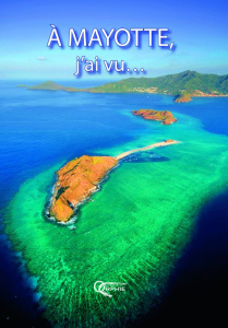 A Mayotte, j'ai vu ... - Bénard Roland ; Stephan Yannick