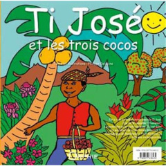Ti José et les trois cocos. Edition bilingue français-créole - Delépine Philippe ; Aucagos-Ermond Jocelyne