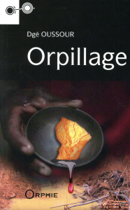 Orpillage. Un récit de Sat Tenango - Oussour Dgé