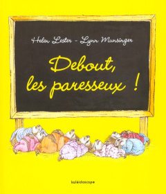 Debout, les paresseux ! - Lester Helen ; Munsinger Lynn