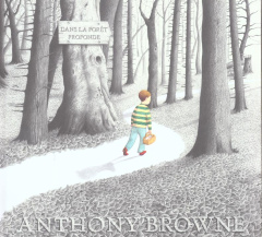 Dans la forêt profonde - Browne Anthony ; Duval Elisabeth