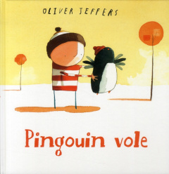 Pingouin vole - Jeffers Oliver ; Duval Elisabeth