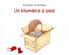 Un kilomètre à pied - Bassié Alice ; Régani Soufie