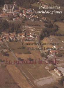 En survolant la Gaule - Goudineau Christian ; Lontcho Frédéric