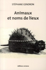 Animaux et noms de lieux - Gendron Stéphane