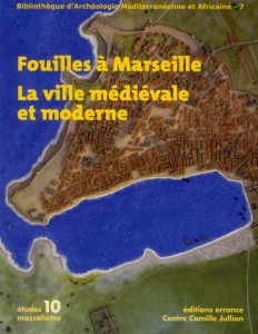 Fouilles à Marseille. La ville médiévale et moderne - Bouiron Marc ; Paone Françoise ; Sillano Bernard ;