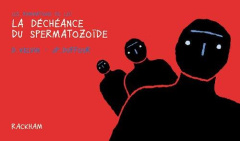 Les ruminations de L.D.' Tome 1 : La déchéance du spermatozoïde - Kelvin D ; Duffour Jean-Pierre