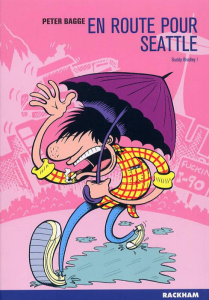 Buddy Bradley Tome 1 : En route pour Seattle - Bagge Peter ; Cerqueux Renaud