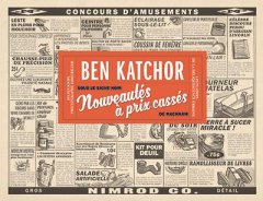 Nouveautés à prix cassé. Les plaisirs de la déliquescence urbaine avec Julius Knipl, photographe imm - Katchor Ben ; Julve Corinne